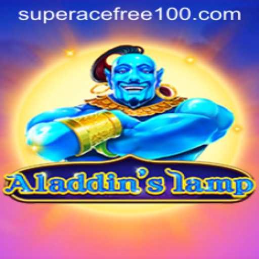 Exploring Aladdinslamp and the Thrilling Super Ace Free 100 Experience