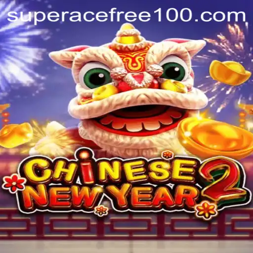 Discover the Exciting World of CHINESENEWYEAR2 with Super Ace Free 100