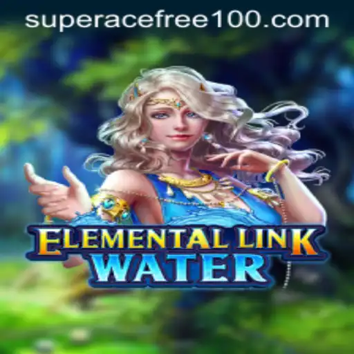 Explore ElementalLinkWater: The Thrilling Adventure Awaits with Super Ace Free 100