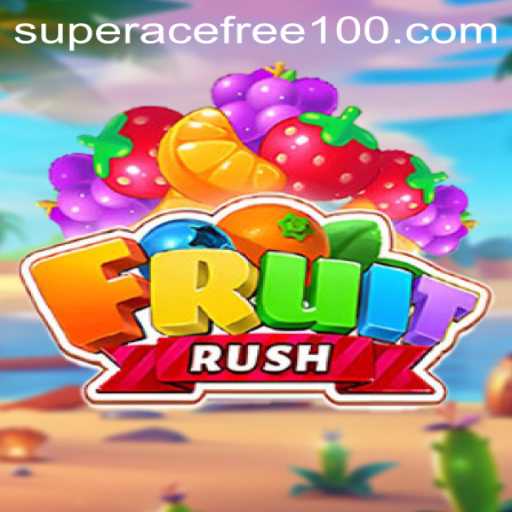 FruitRush and the Exciting World of Super Ace Free 100